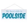 My Best Side Is Poolside Metal Outdoor Wall Sign, 20" -Patio Furniture Sales Store my best side is poolside metal outdoor wall sign 20